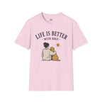 Life Is Better With Dogs T-Shirt