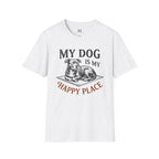 My Dog is My Happy Place T-Shirt
