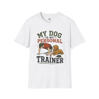My Dog is My Personal Trainer T-Shirt