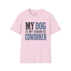 My Dog is My Favorite Coworker T-Shirt