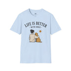 Life Is Better With Dogs T-Shirt