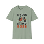 My Dog is My Boss T-Shirt