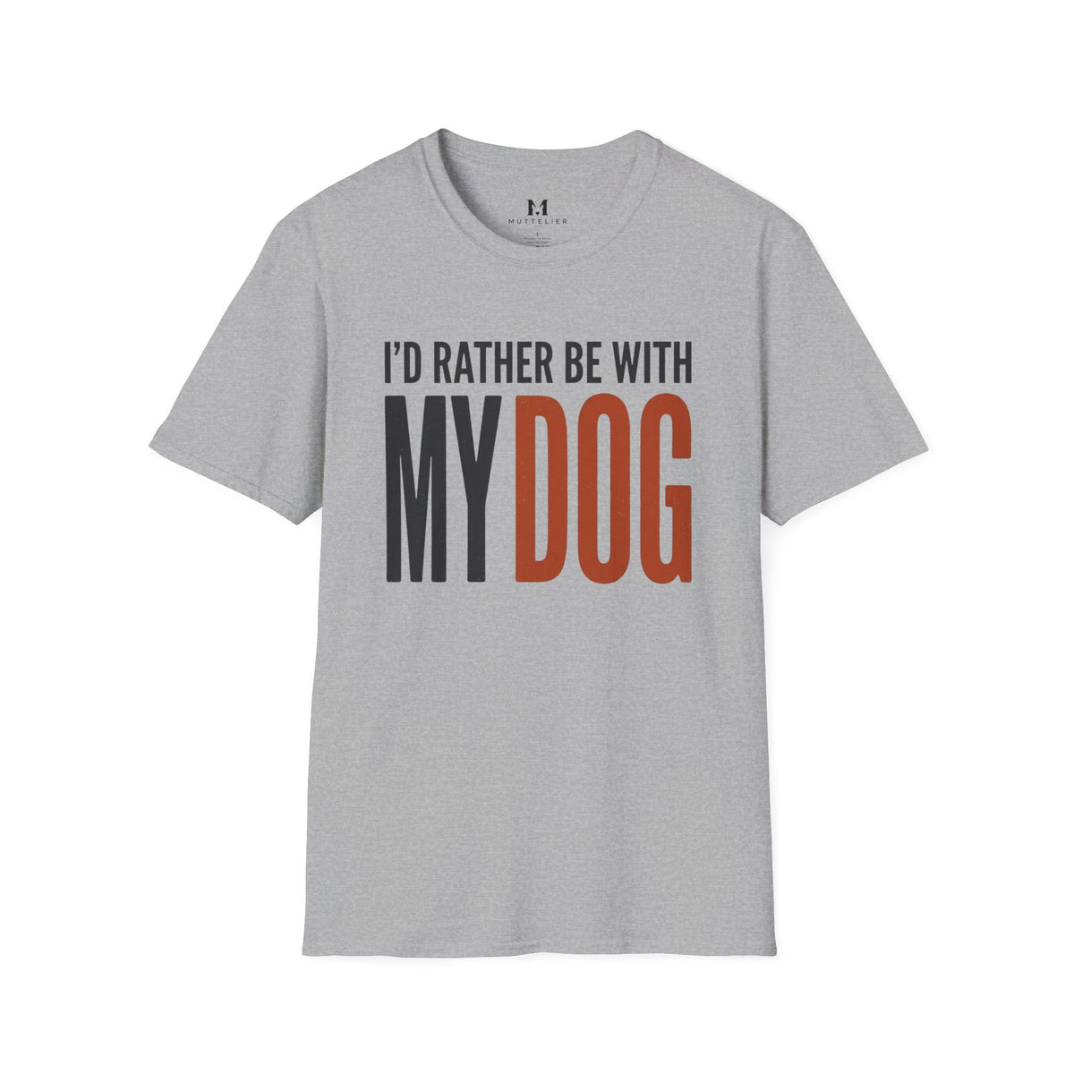 I'd Rather be With My Dog T-Shirt