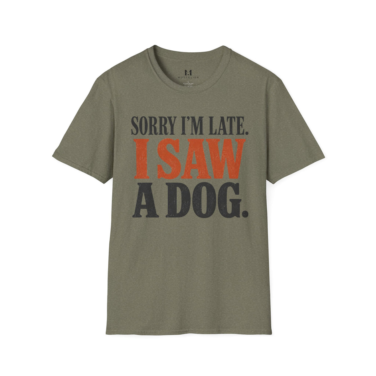 Sorry I'm Late I Saw a Dog T-Shirt