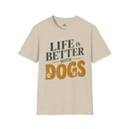 Life is better With Dogs T-Shirt