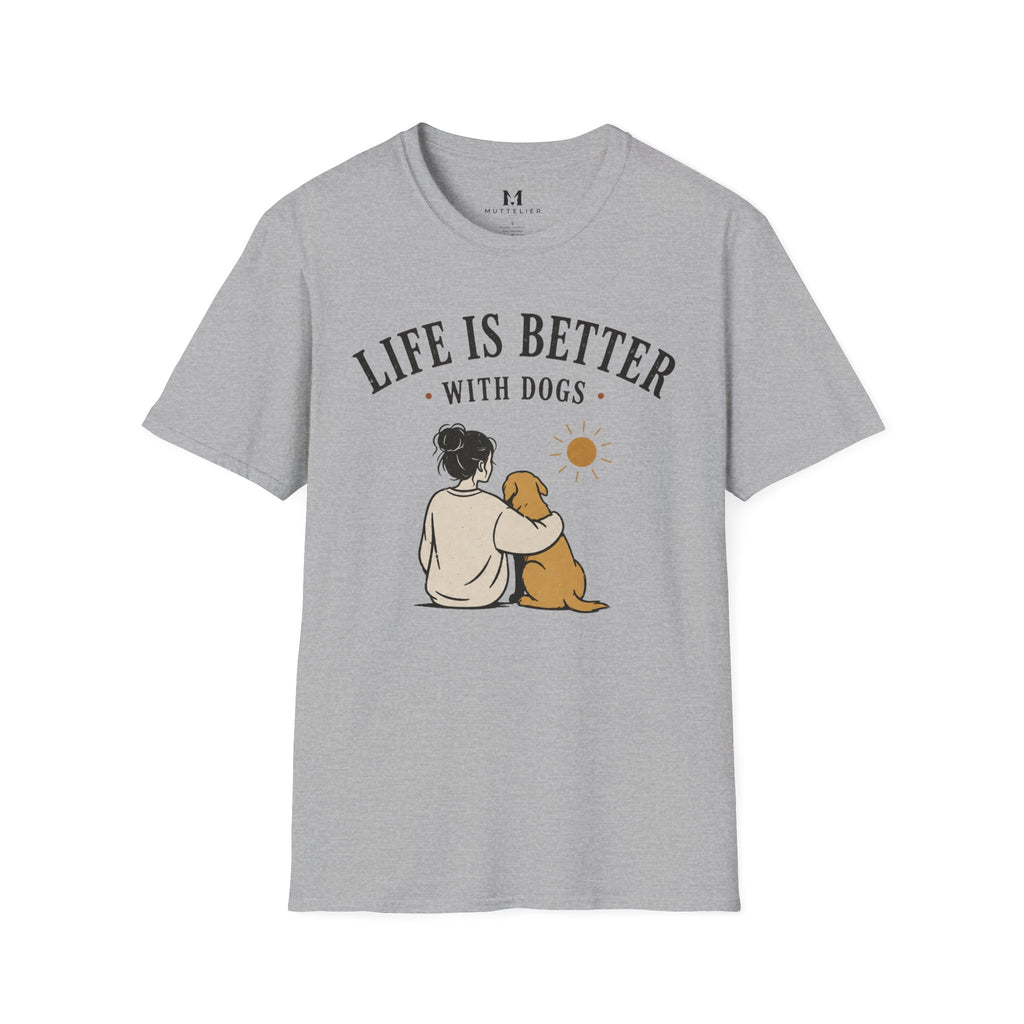 Life Is Better With Dogs T-Shirt