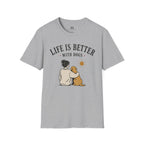 Life Is Better With Dogs T-Shirt