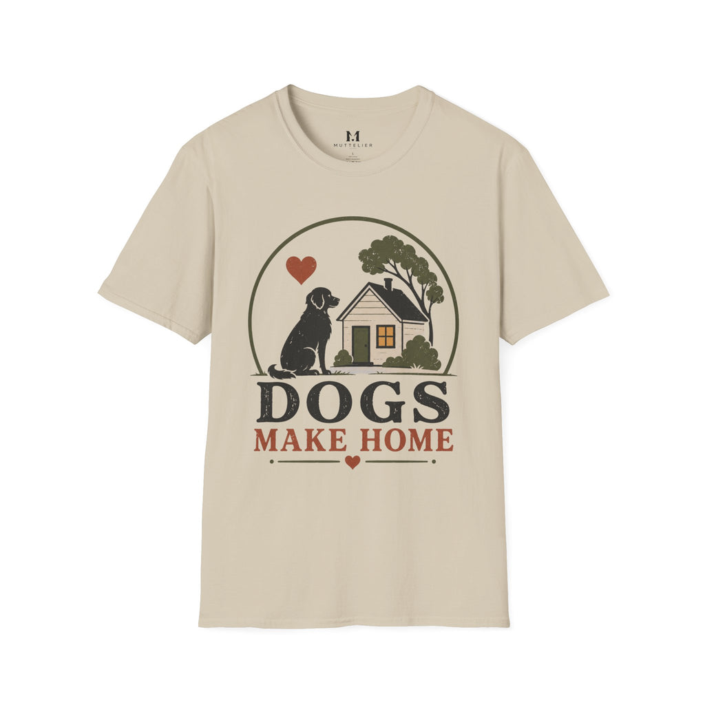 Dogs Make Home T-Shirt