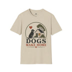 Dogs Make Home T-Shirt