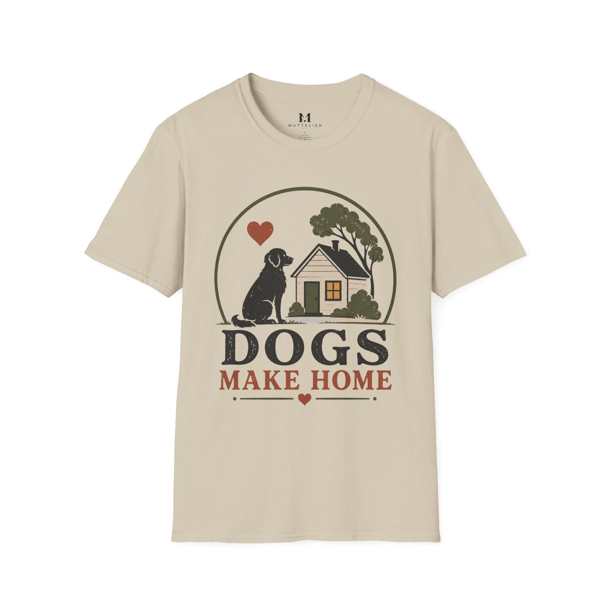 Dogs Make Home T-Shirt