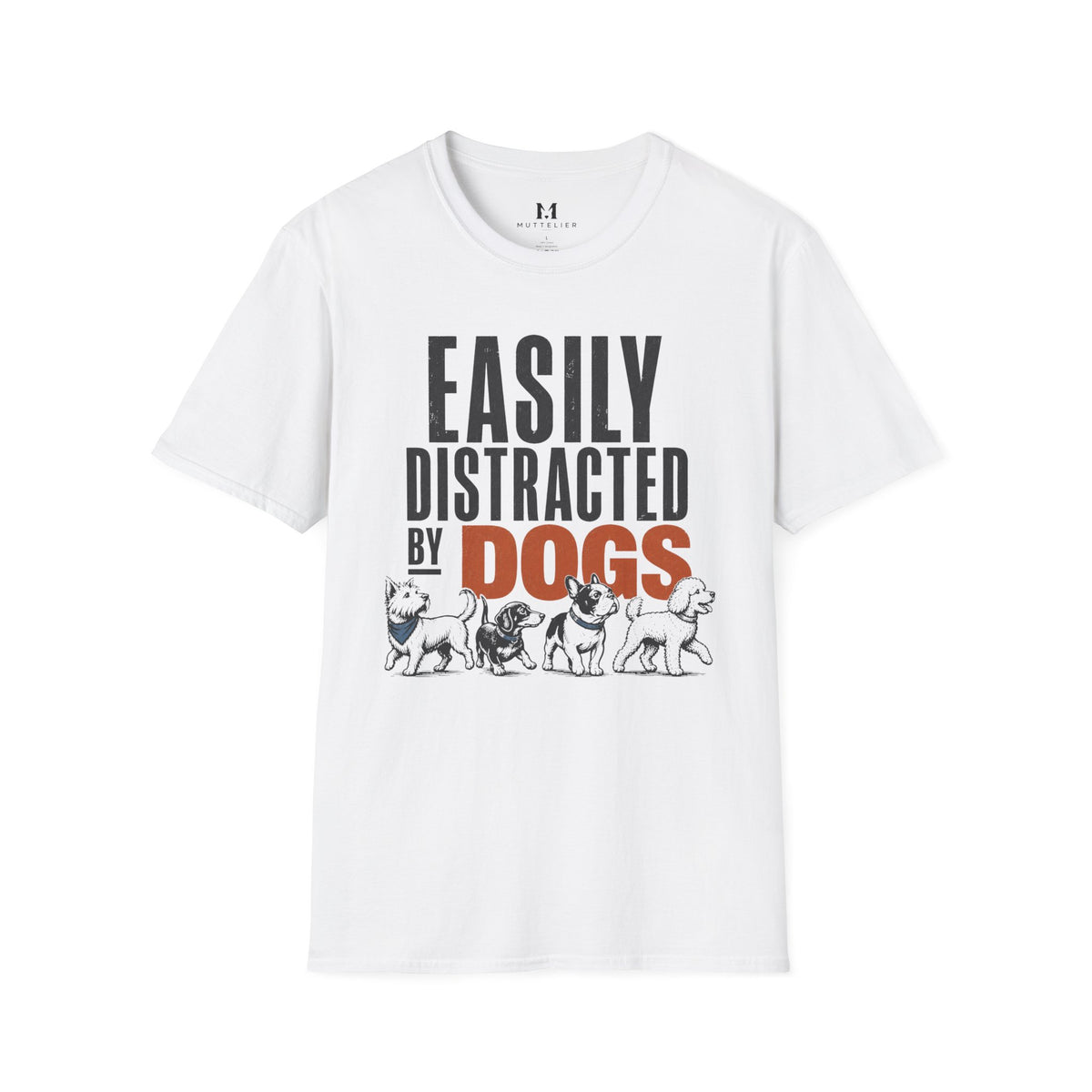 Easily Distracted By Dog's T-Shirt