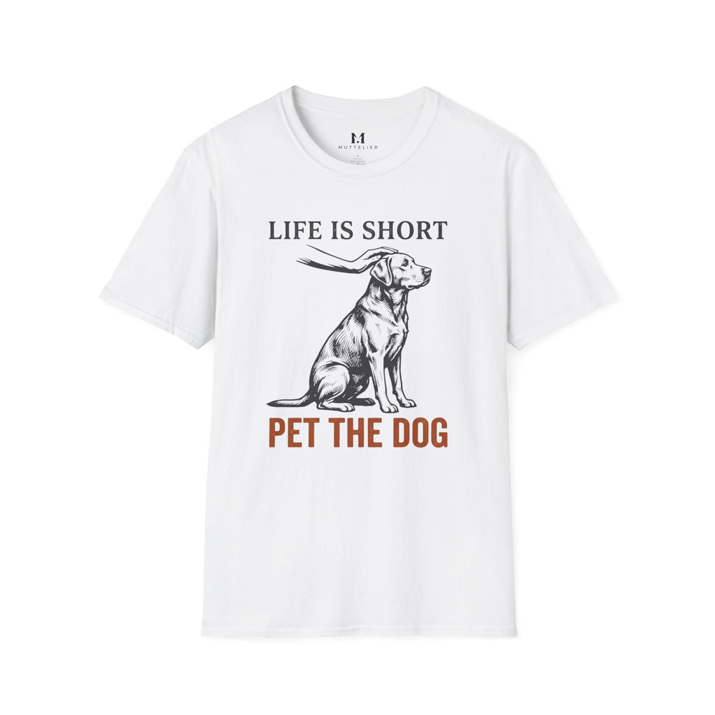 Life is Short Pet the Dog T-Shirt