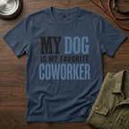 My Dog is My Favorite Coworker T-Shirt
