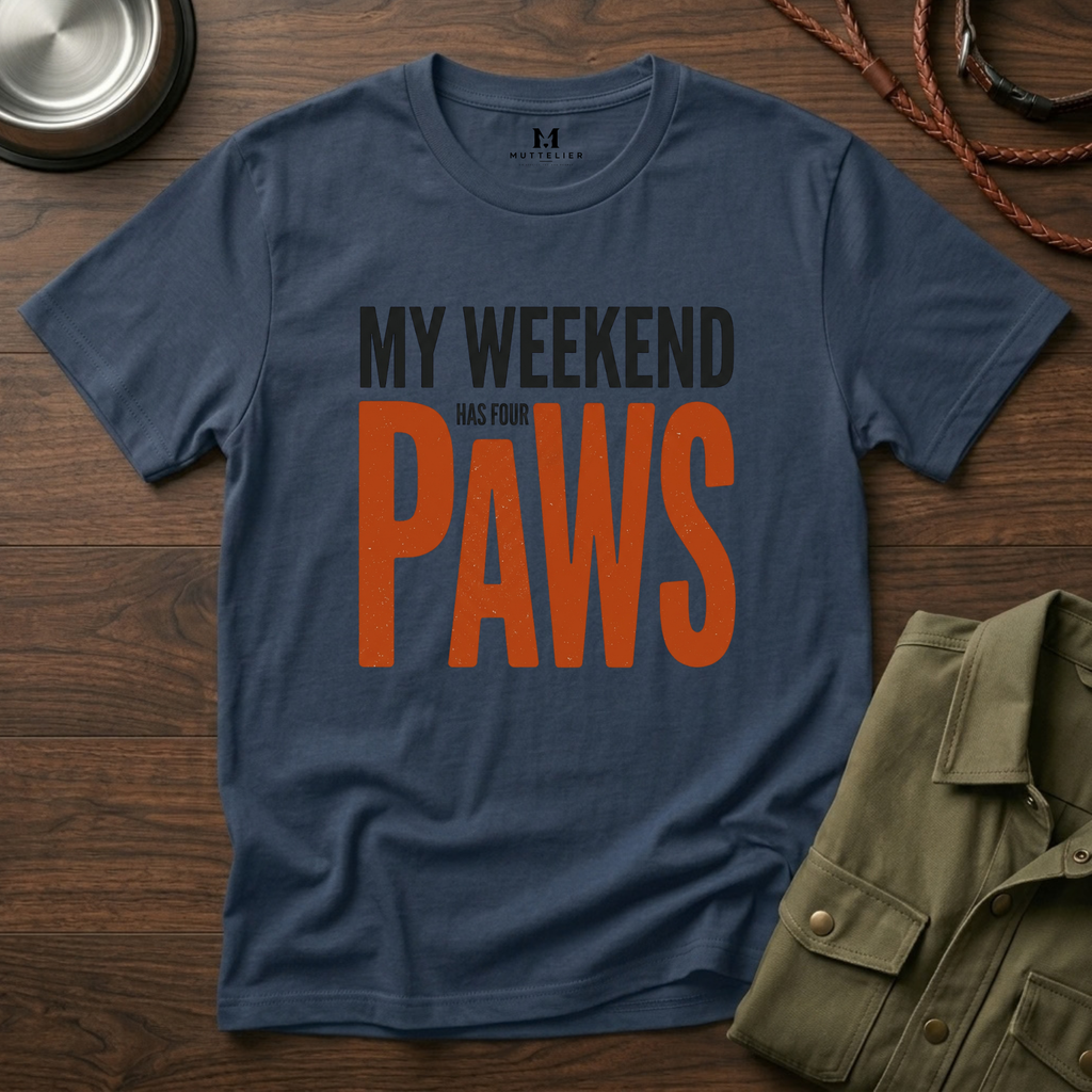 My Weekend has 4 Paws T-Shirt