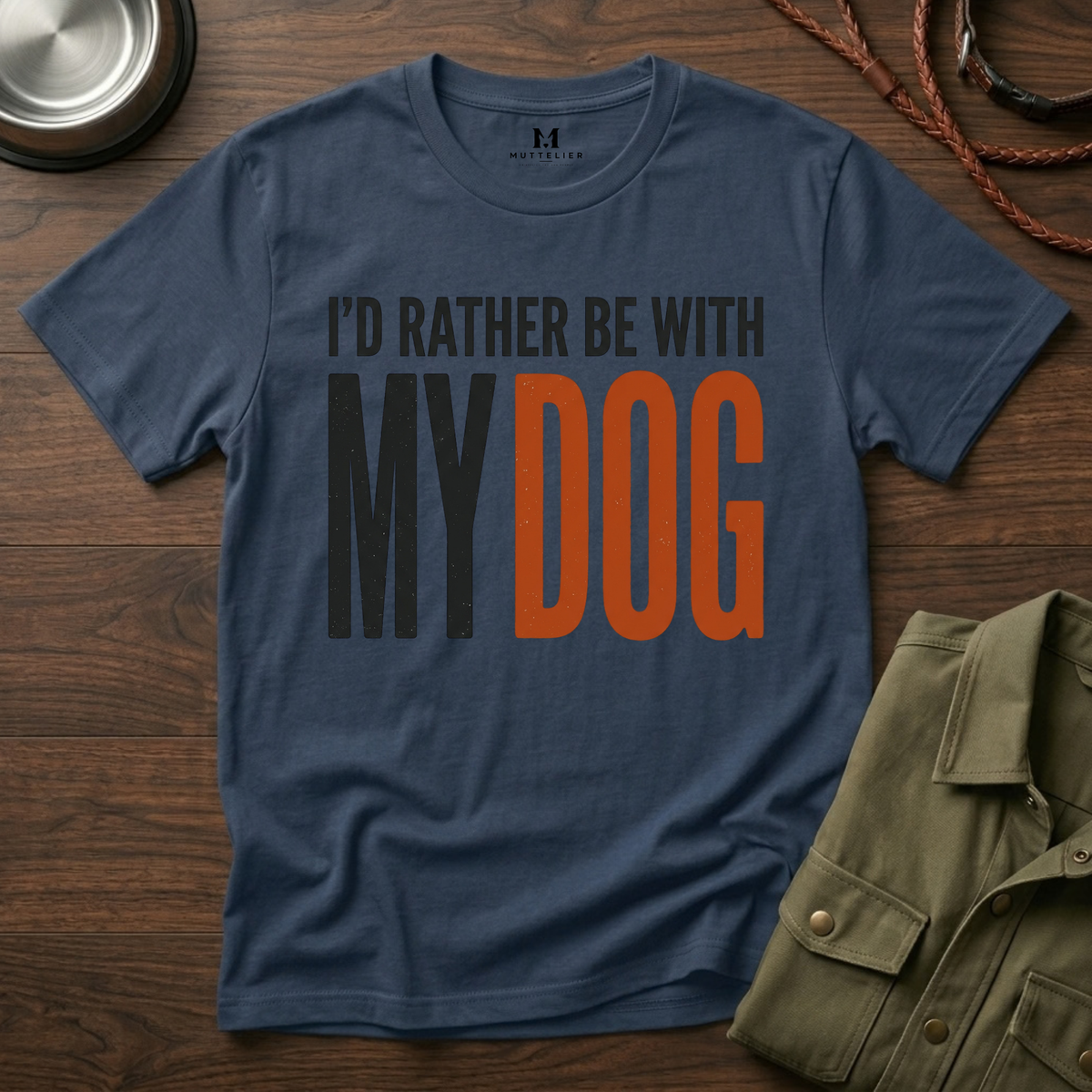 I'd Rather be With My Dog T-Shirt