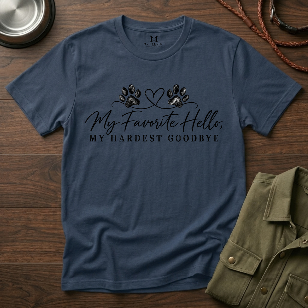 My Favorite Hello, My Hardest Goodbye T-Shirt