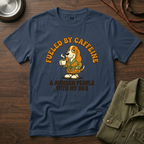 Caffeine and Avoiden People with my Dog T-Shirt