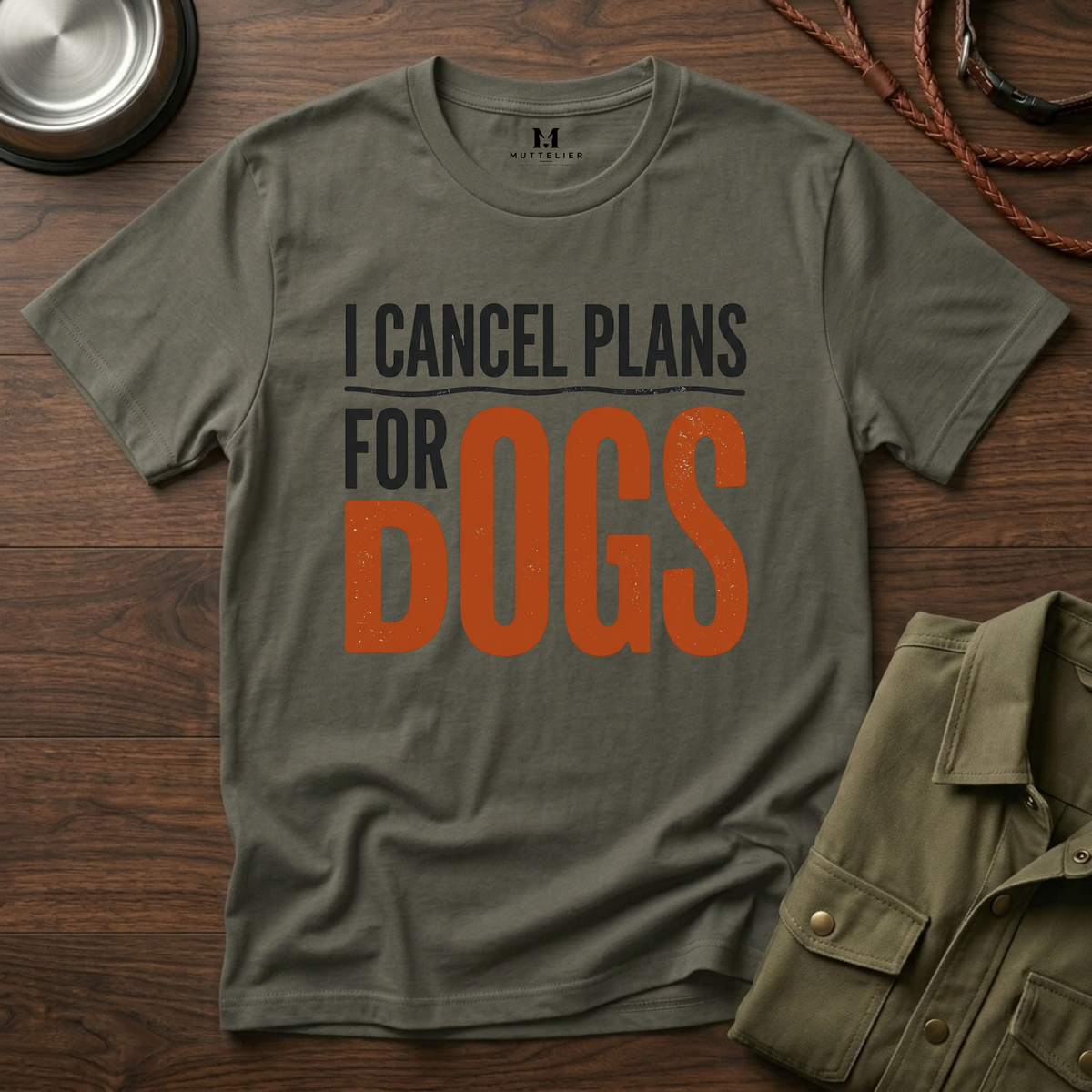 I cancel Plans for Dogs T-Shirt