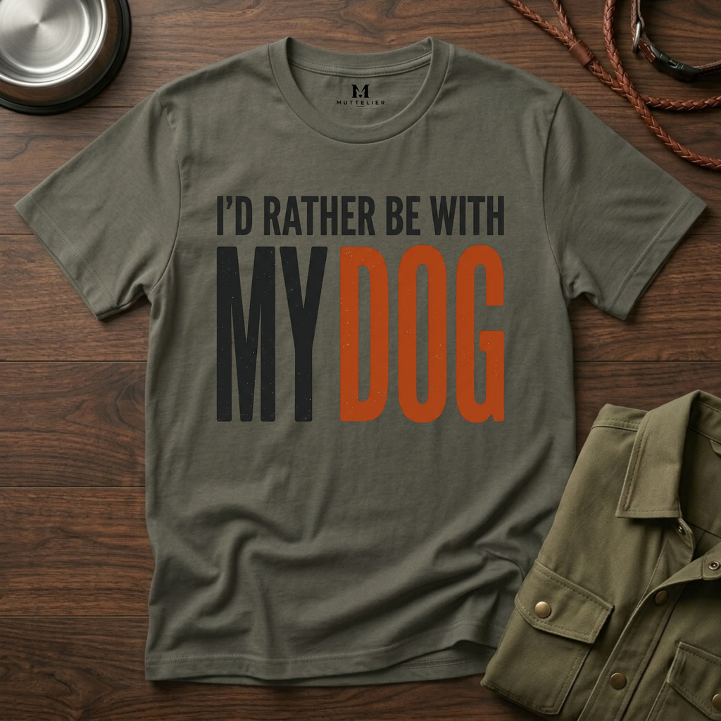 I'd Rather be With My Dog T-Shirt