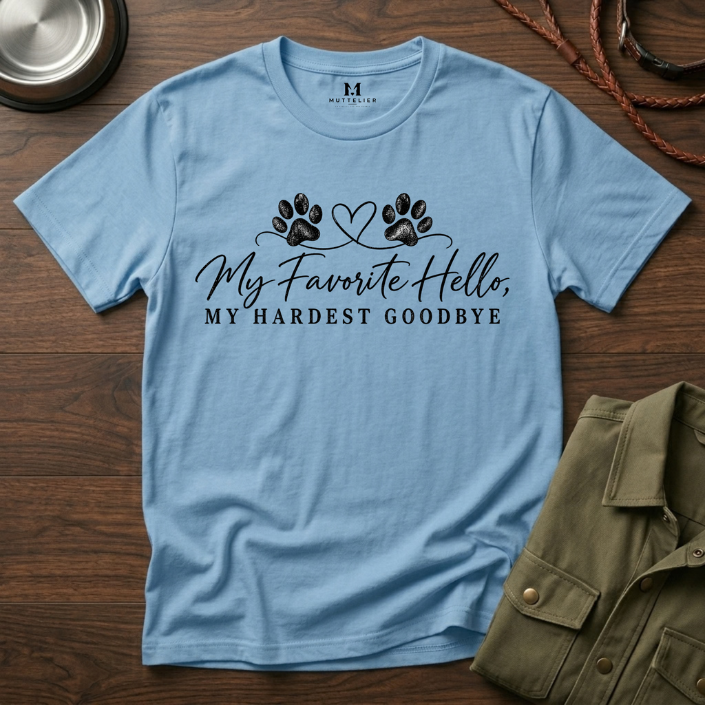 My Favorite Hello, My Hardest Goodbye T-Shirt