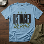 Easily Distracted by Dogs T-Shirt