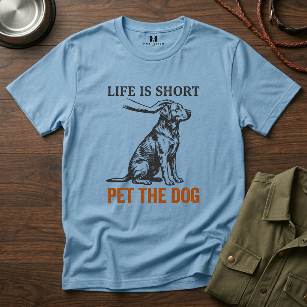 Life is Short Pet the Dog T-Shirt