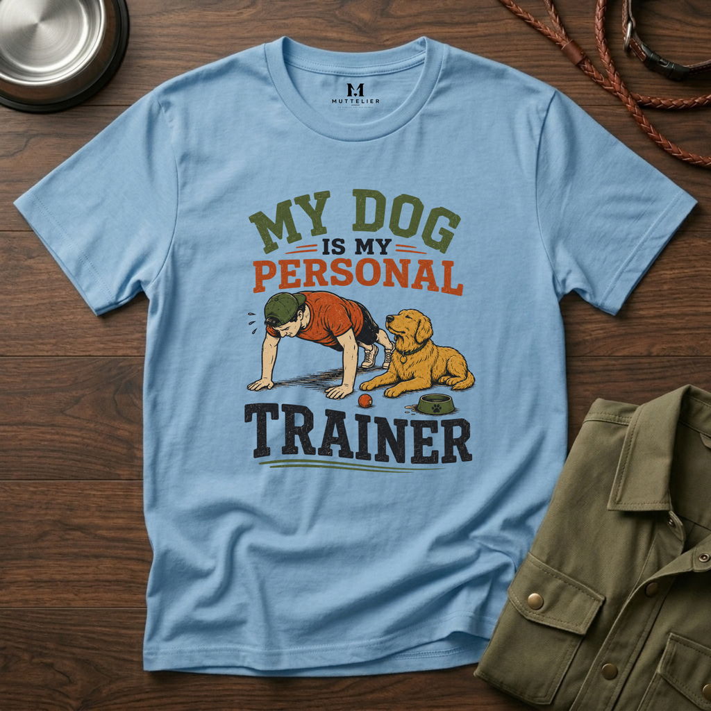 My Dog is My Personal Trainer T-Shirt