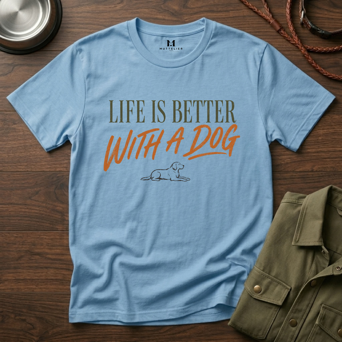Liffe is Better With a Dog T-Shirt