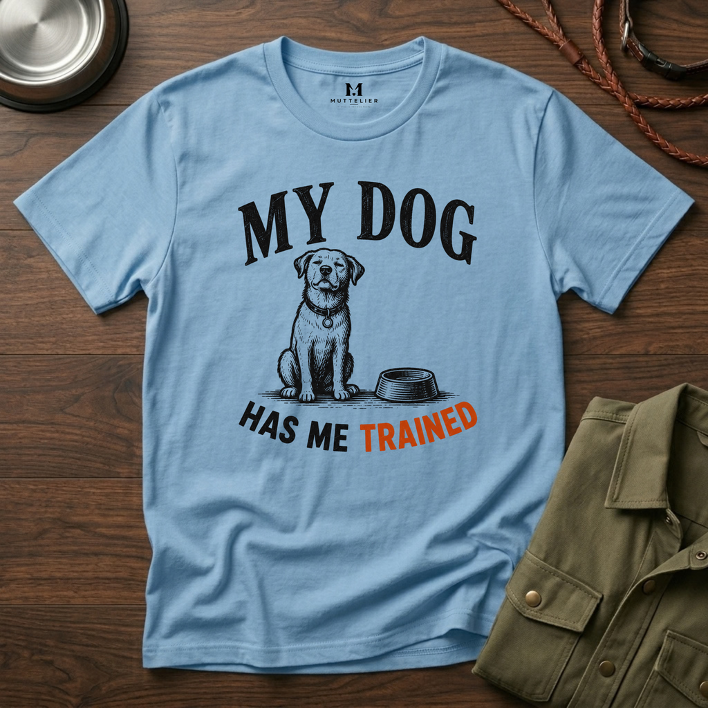 My Dog Has Me Trained T-Shirt