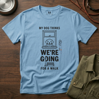 We are Going for a Walk T-Shirt