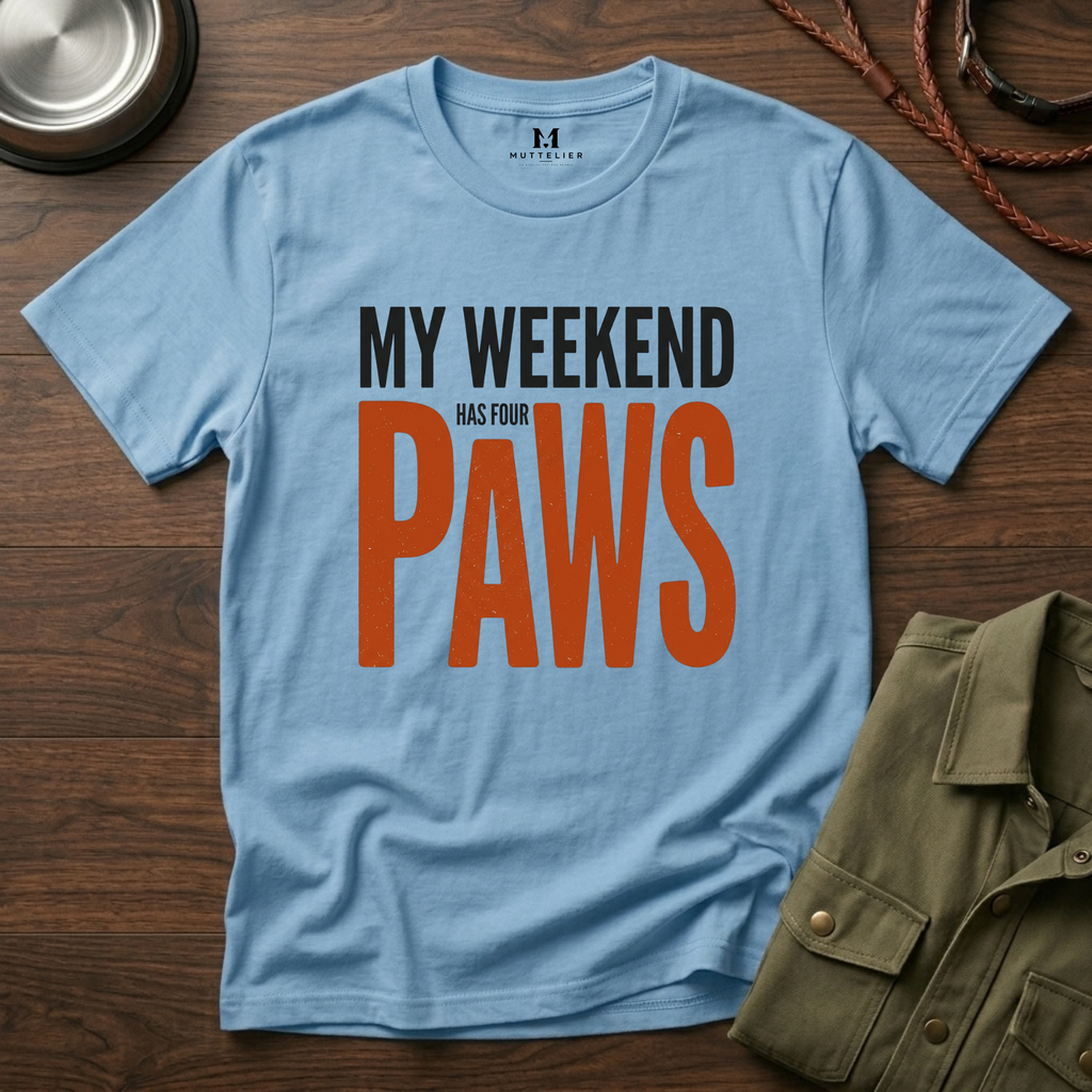 My Weekend has 4 Paws T-Shirt