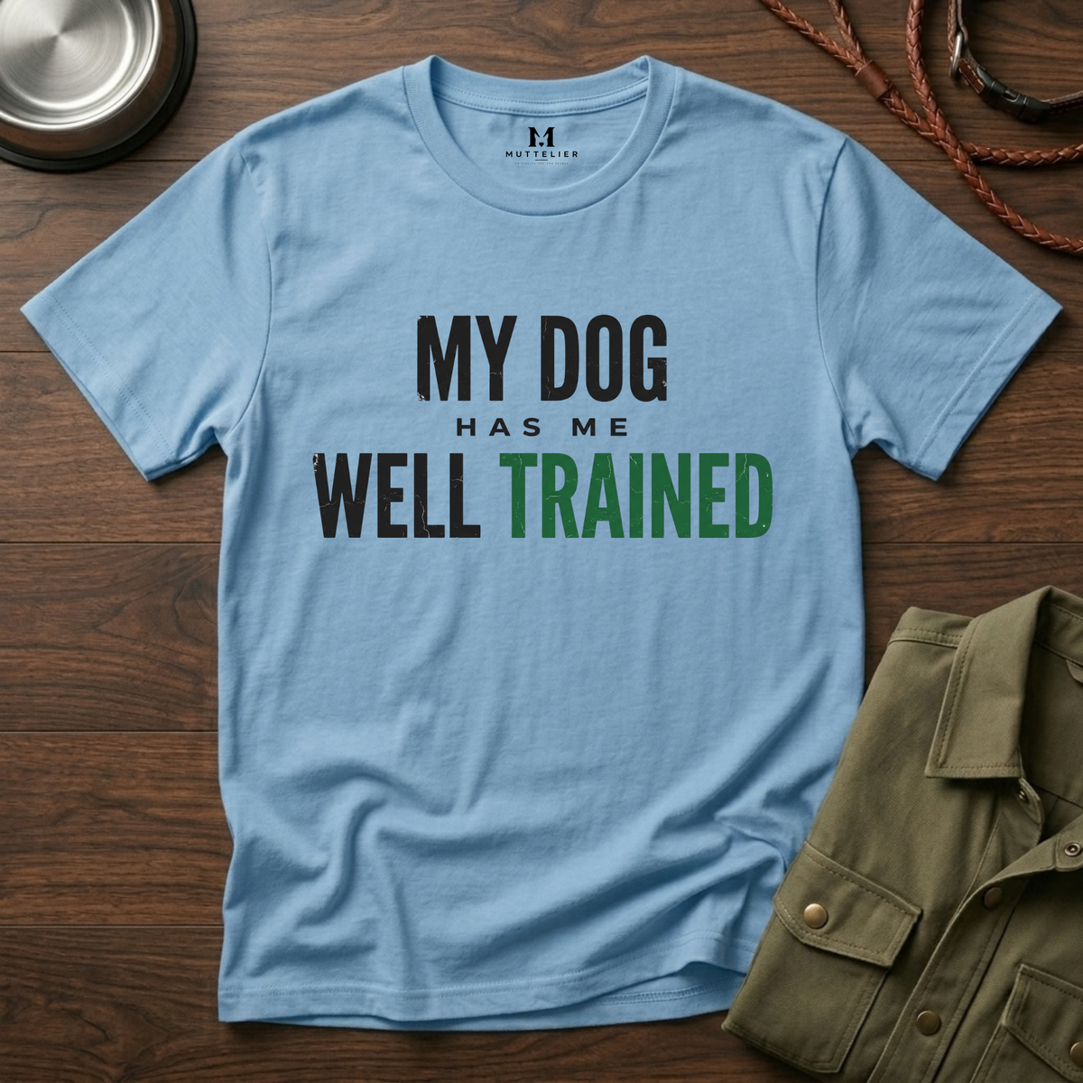My Dog Has Me Well Trained T-Shirt
