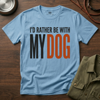 I'd Rather be With My Dog T-Shirt