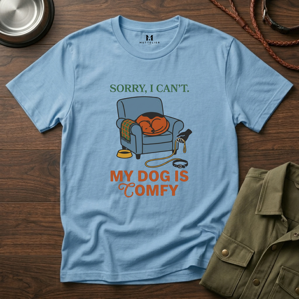 Sorry I can't My dog is Confy T-Shirt