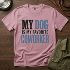 My Dog is My Favorite Coworker T-Shirt