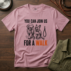 You can Join us For a Walk T-Shirt