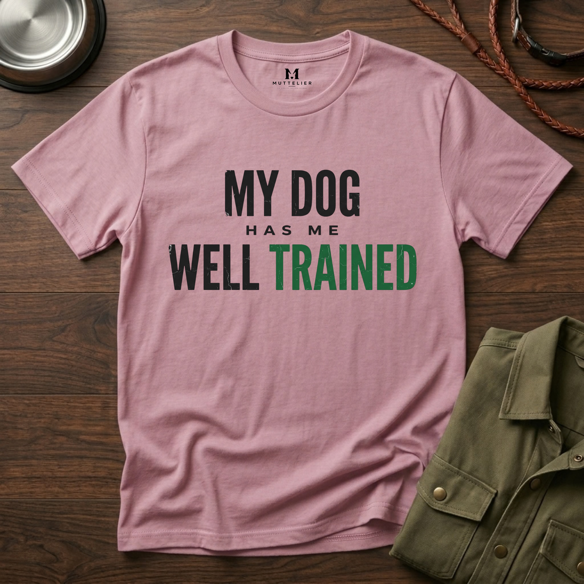 My Dog Has Me Well Trained T-Shirt