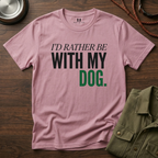 Rather be With my Dog T-Shirt