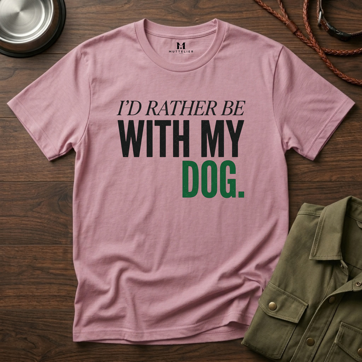 Rather be With my Dog T-Shirt