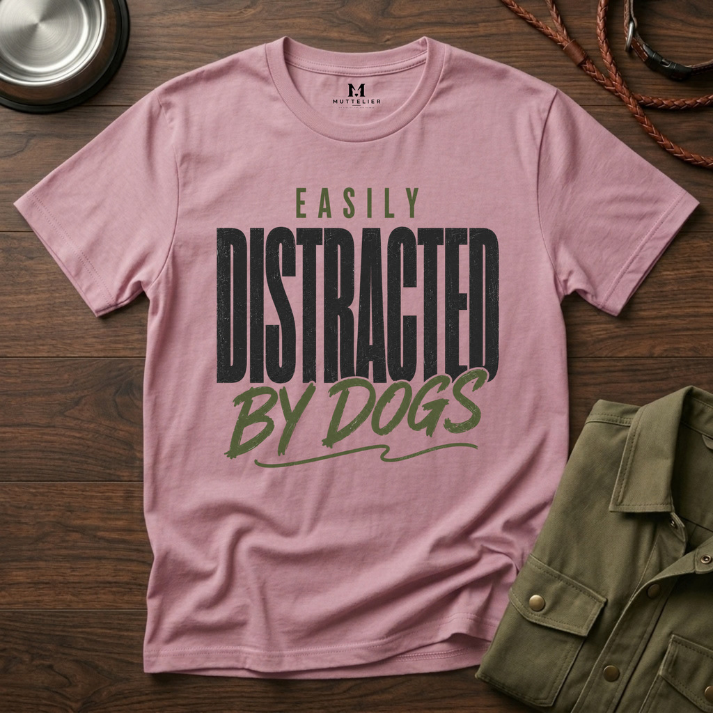 Easily Distracted by Dogs T-Shirt