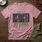 Easily Distracted by Dogs T-Shirt