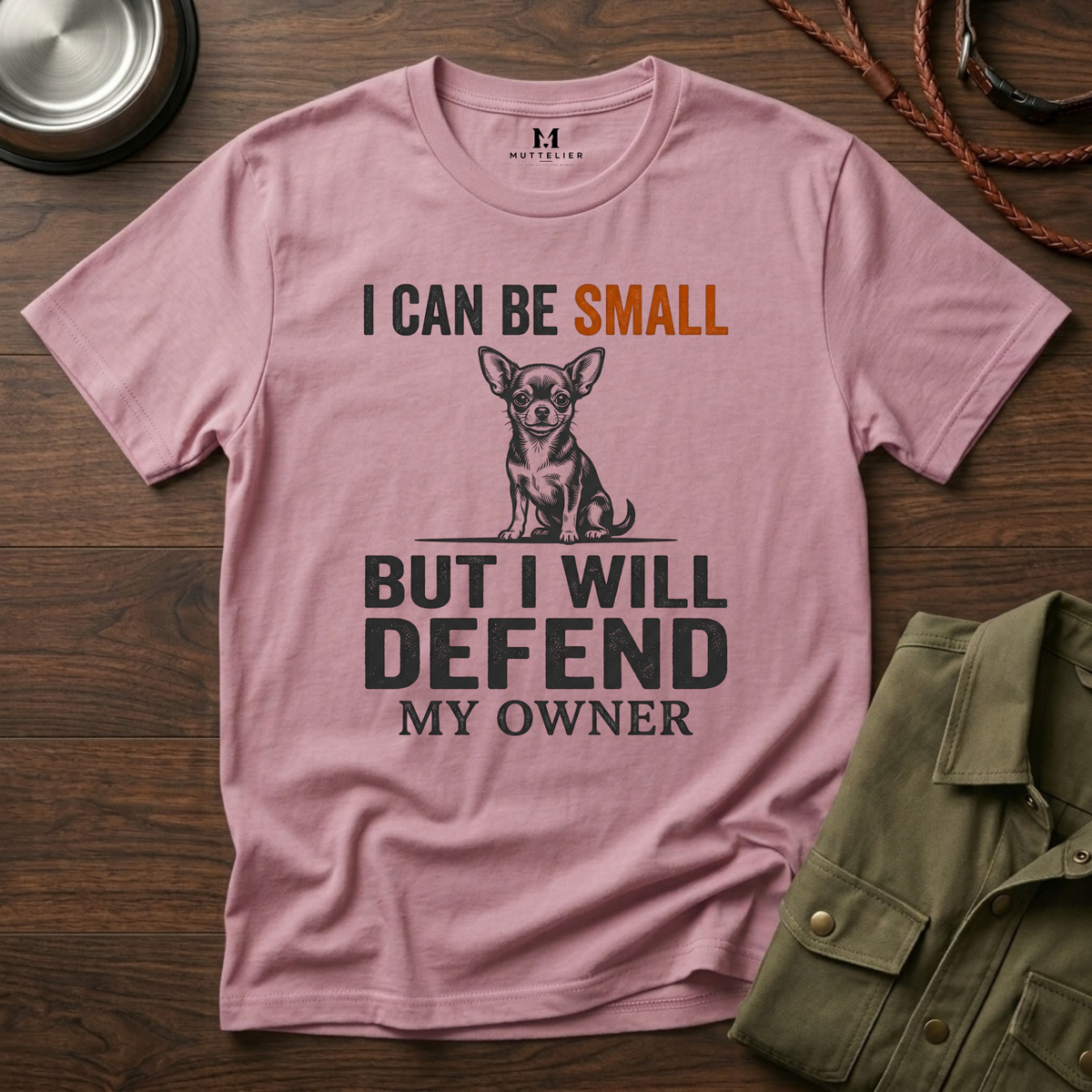 I can be Small but I Will Defend My Owner T-Shirt