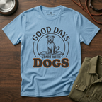 Good Days Start With Dogs T-Shirt