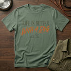 Liffe is Better With a Dog T-Shirt
