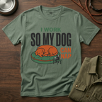 I work so my Dog can Nap T-Shirt