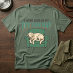 I Work Hard so my Dog can Nap T-Shirt