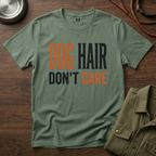 Dog Hair Don't Care T-Shirt