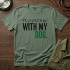 Rather be With my Dog T-Shirt
