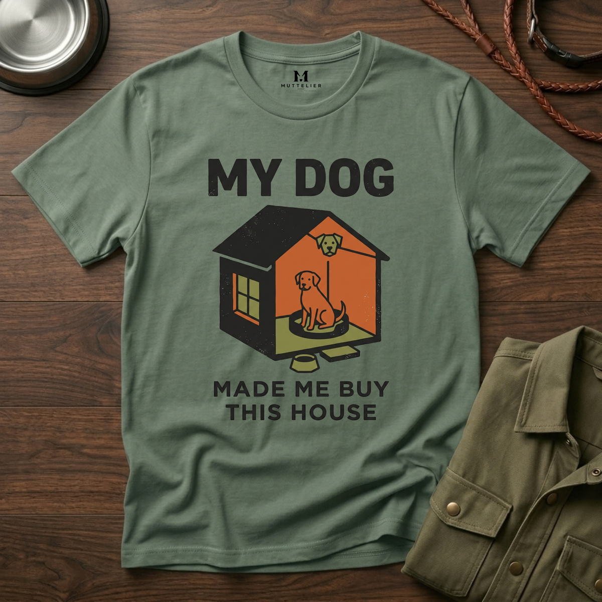 My Dog Made me Buy this House T-Shirt