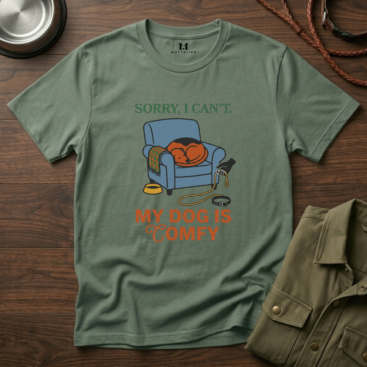 Sorry I can't My dog is Confy T-Shirt